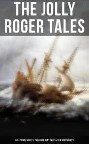 Cover von The Jolly Roger Tales: 60+ Pirate Novels, Treasure-Hunt Tales & Sea Adventures