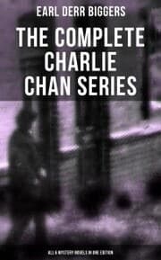 Cover von The Complete Charlie Chan Series - All 6 Mystery Novels in One Edition