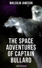Cover von The Space Adventures of Captain Bullard - 9 Books in One Edition