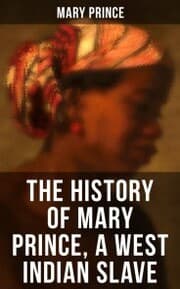 Cover von THE HISTORY OF MARY PRINCE, A WEST INDIAN SLAVE