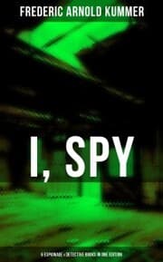 Cover von I, Spy - 6 Espionage & Detective Books in One Edition