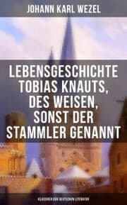 Cover von Lebensgeschichte Tobias Knauts, des Weisen, sonst der Stammler genannt