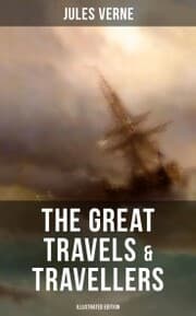 Cover von The Great Travels & Travellers (Illustrated Edition)