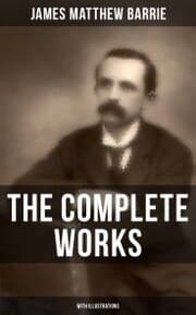 Cover von The Complete Works of J. M. Barrie (With Illustrations)