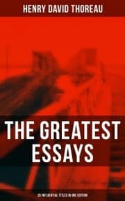 Cover von The Greatest Essays of Henry David Thoreau - 26 Influential Titles in One Edition