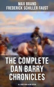 Cover von The Complete Dan Barry Chronicles (All 4 Westerns in One Edition)
