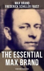 Cover von The Essential Max Brand - 29 Westerns in One Edition