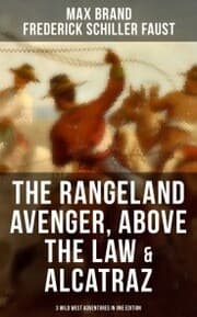 Cover von The Rangeland Avenger, Above the Law & Alcatraz (3 Wild West Adventures in One Edition)