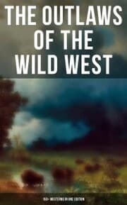 Cover von The Outlaws of the Wild West: 150+ Westerns in One Edition