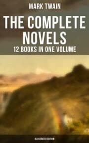 Cover von The Complete Novels of Mark Twain - 12 Books in One Volume (Illustrated Edition)
