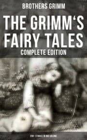 Cover von The Grimm's Fairy Tales - Complete Edition: 200+ Stories in One Volume