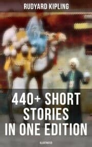 Cover von Rudyard Kipling: 440+ Short Stories in One Edition (Illustrated)