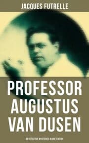 Cover von Professor Augustus Van Dusen: 49 Detective Mysteries in One Edition