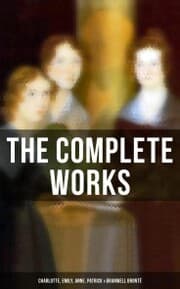 Cover von The Complete Works: Charlotte, Emily, Anne, Patrick & Branwell Brontë