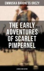 Cover von The Early Adventures of Scarlet Pimpernel - 4 Books in One Edition