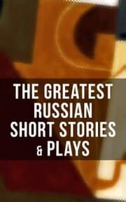 Cover von The Greatest Russian Short Stories & Plays