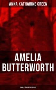 Cover von AMELIA BUTTERWORTH - Complete Mystery Series