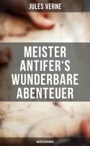 Cover von Meister Antifer's wunderbare Abenteuer: Abenteuerroman