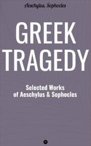 Cover von Greek Tragedy: Selected Works of Aeschylus and Sophocles