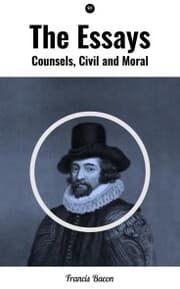 Cover von The Essays: Counsels, Civil and Moral