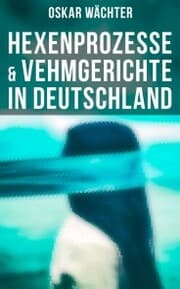 Cover von Hexenprozesse & Vehmgerichte in Deutschland