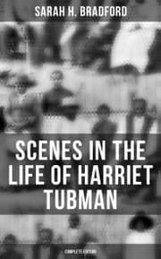 Cover von Scenes in the Life of Harriet Tubman (Complete Edition)