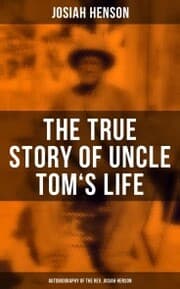 Cover von The True Story of Uncle Tom's Life: Autobiography of the Rev. Josiah Henson