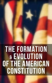 Cover von The Formation & Evolution of the American Constitution