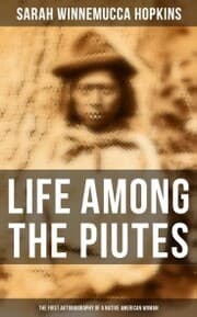 Cover von Life Among the Piutes: The First Autobiography of a Native American Woman