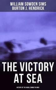 Cover von The Victory at Sea: History of the Naval Combat in WW1