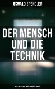 Cover von Der Mensch und die Technik (Beitrag zu einer Philosophie des Lebens)