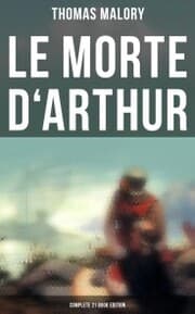 Cover von Le Morte d'Arthur (Complete 21 Book Edition)