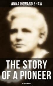 Cover von The Story of a Pioneer: Autobiography