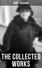 Cover von The Collected Works of Jane Addams