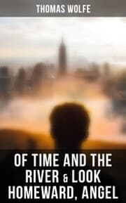 Cover von Of Time and the River & Look Homeward, Angel