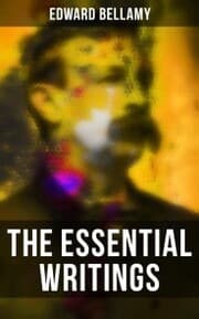 Cover von The Essential Writings of Edward Bellamy