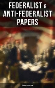 Cover von Federalist & Anti-Federalist Papers - Complete Edition