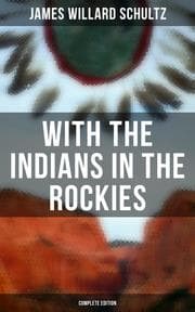 Cover von With the Indians in the Rockies (Complete Edition)