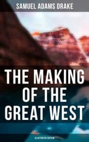 Cover von The Making of the Great West (Illustrated Edition)