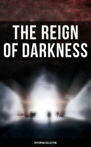 Cover von The Reign of Darkness (Dystopian Collection)
