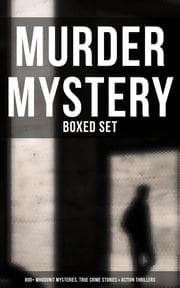 Cover von Murder Mystery - Boxed Set: 800+ Whodunit Mysteries, True Crime Stories & Action Thrillers