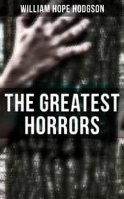 Cover von The Greatest Horrors of William Hope Hodgson