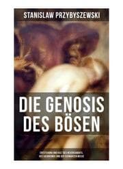 Cover von DIE GENOSIS DES BÖSEN - Entstehung und Kult des Hexensabbats, des Satanismus und der Schwarzen Messe