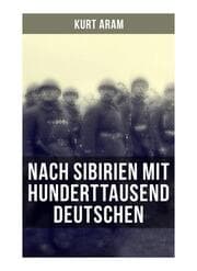 Cover von Nach Sibirien mit hunderttausend Deutschen