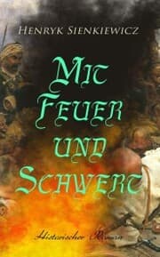 Cover von Mit Feuer und Schwert: Historischer Roman