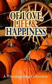 Cover von Of Love, Life & Happiness: A Thanksgiving Collection