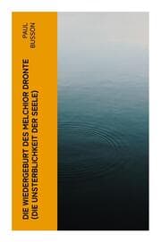 Cover von Die Wiedergeburt des Melchior Dronte (Die Unsterblichkeit der Seele)
