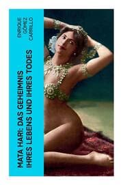 Cover von Mata Hari: Das Geheimnis ihres Lebens und ihres Todes