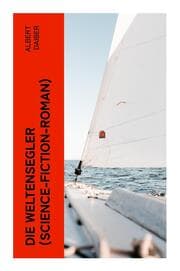 Cover von Die Weltensegler (Science-Fiction-Roman)