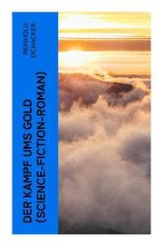 Cover von Der Kampf ums Gold (Science-Fiction-Roman)